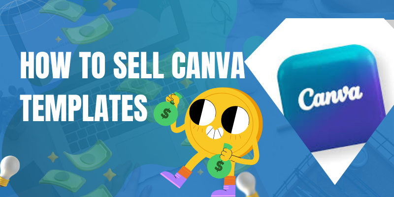 How to Sell Canva Templates (Zero Investment Guide for Beginners – 2025)
